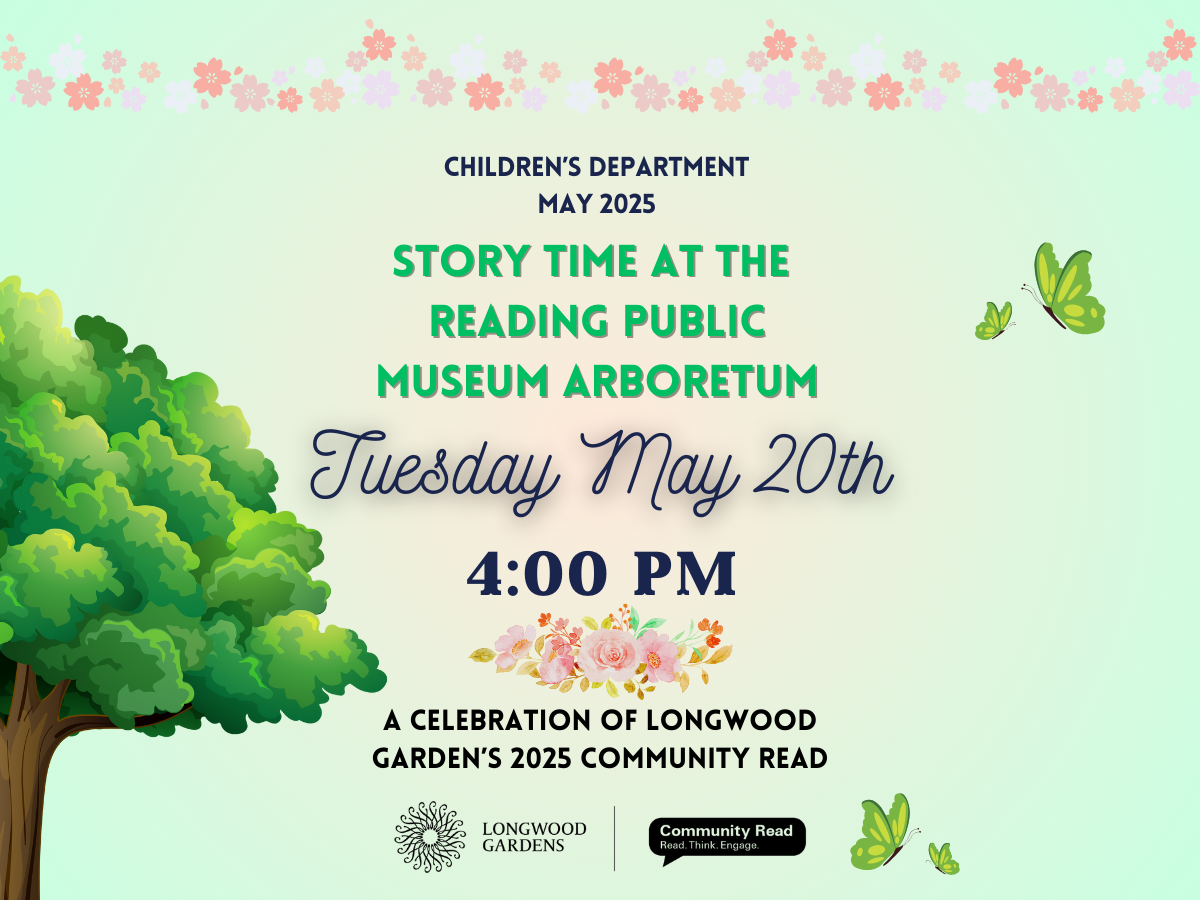 Story time at Reading Public Museum Arboretum with Reading Public Library. Tuesday, May 20th at 4PM