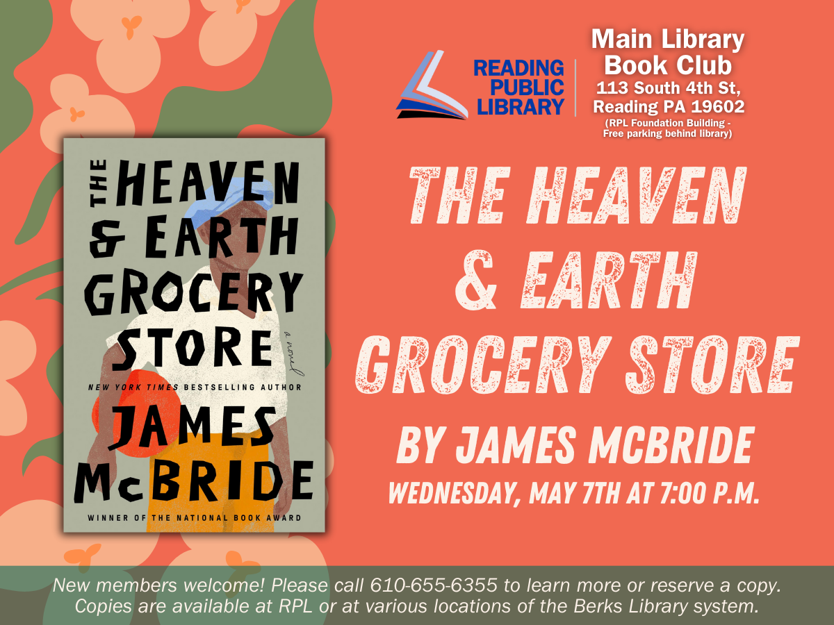 Reading Public Library Adult Book Club. Discussing The Heaven and Earth Grocery Store by James McBride. 