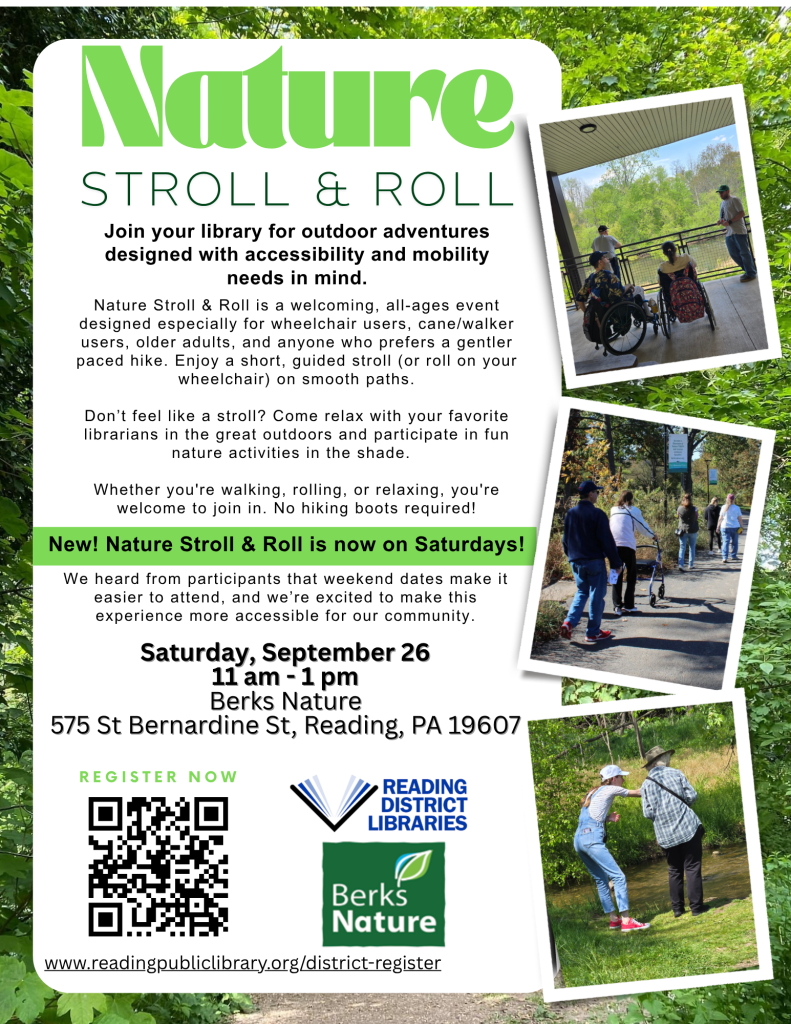 A photo collage of patrons strolling, rolling in wheelchairs, and using walkers highlights that Nature Stroll & Roll is returning to Berks Nature on Saturday, September 26 at 11 am